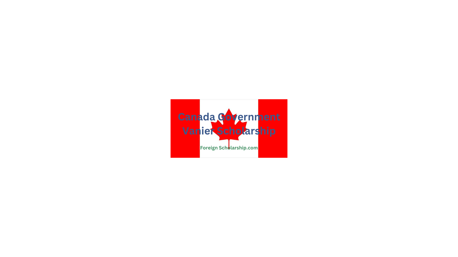 Canada Government graduate Vanier Scholarship 2023