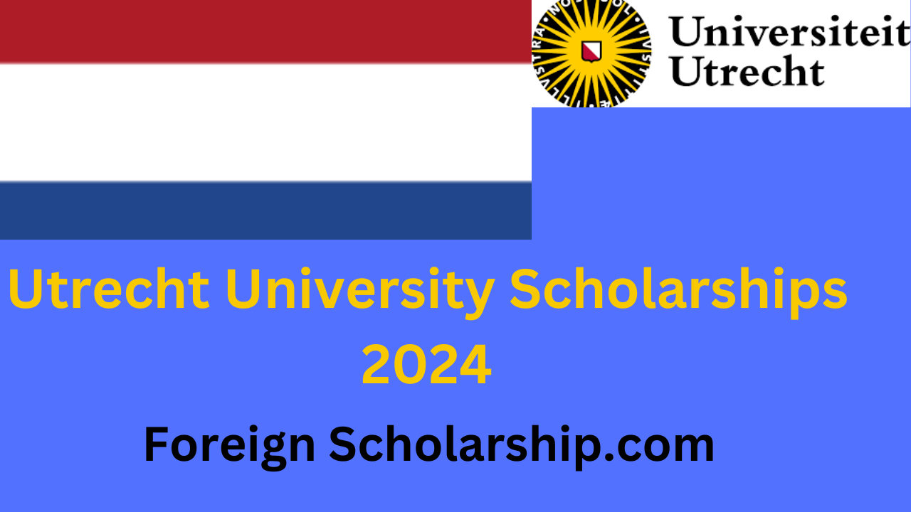 Utrecht University Scholarships 2024