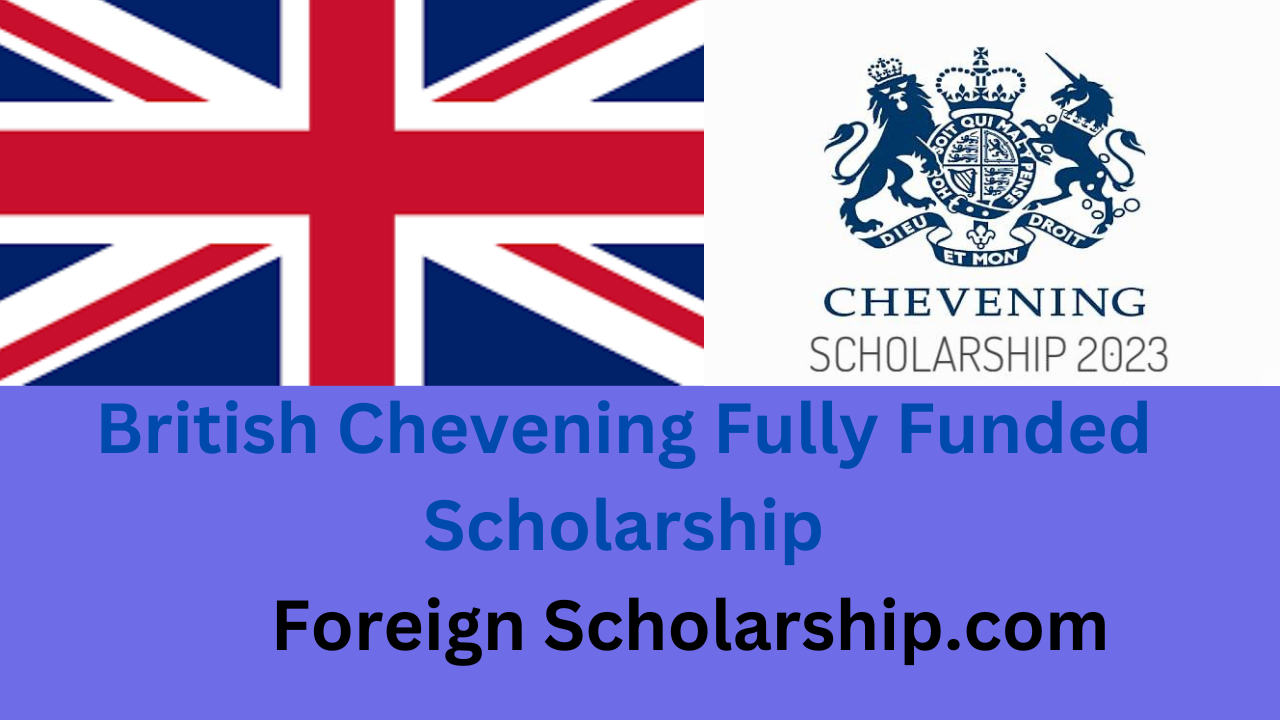 British Chevening Fully Funded Scholarship